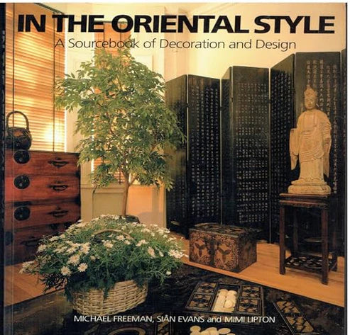 In the Oriental Style A Sourcebook of Decoration and Design
