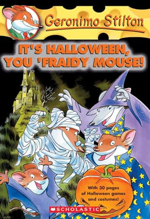 It's Halloween, You 'Fraidy Mouse! (Geronimo Stilton, No. 11)