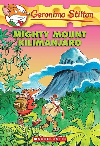 Mighty Mount Kilimanjaro (Geronimo Stilton, No. 41)