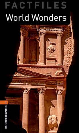 Oxford Bookworms Factfiles Level 2 World Wonders