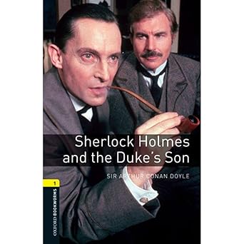 Oxford Bookworms  Level 1 Sherlock Holmes and the Duke's Son