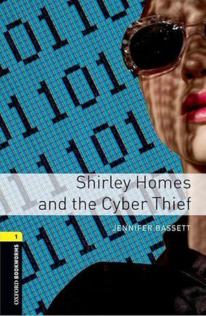Oxford Bookworms Level 1 Shirley Homes and the Cyber Thief