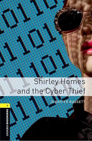 Oxford Bookworms Level 1 Shirley Homes and the Cyber Thief