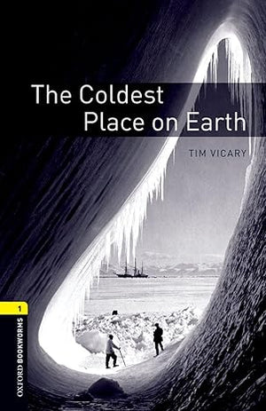 Oxford Bookworms  Level 1 The Coldest Place on Earth