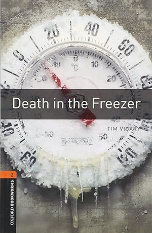 Oxford Bookworms Level 2 Death in the Freezer