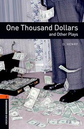Oxford Bookworms Level 2 One Thousand Dollars and Other Plays