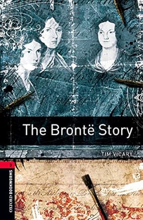 Oxford Bookworms Level 3 The Brontë Story