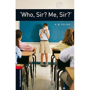 Oxford Bookworms Level 3 Who Sir Me Sir?