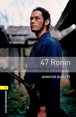 Oxford Bookworms Library Level 1 47 Ronin