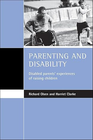 Parenting and disability Disabled parents' experiences of raising children