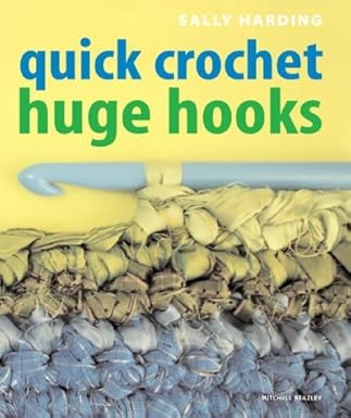 Quick Crochet Huge Hooks