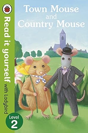 Read It Yourself with Ladybird Town Mouse and the Country Mouse Level 2