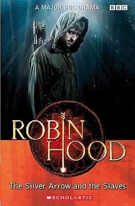 Scholastic Readers Level 2 Robin Hood The Silver Arrow and the Slaves