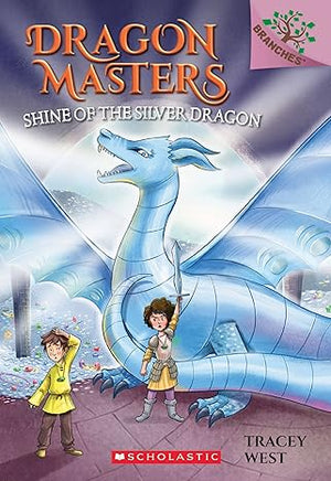 Shine of the Silver Dragon A Branches Book Dragon Masters 11