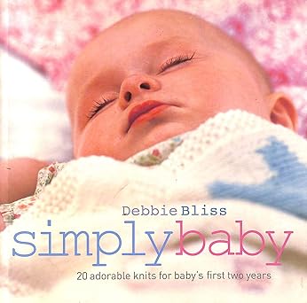 Simply Baby 20 Special Handknits for Baby's First Two Years