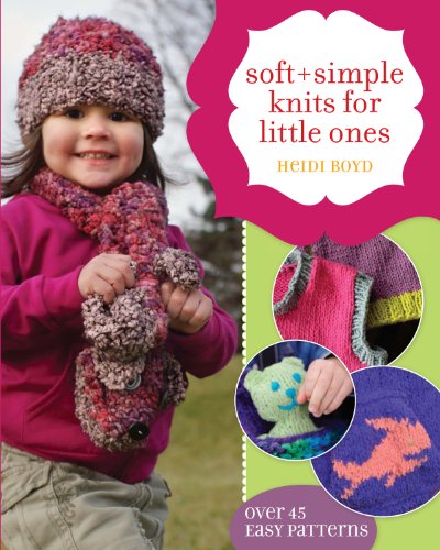Soft + Simple Knits For Little Ones