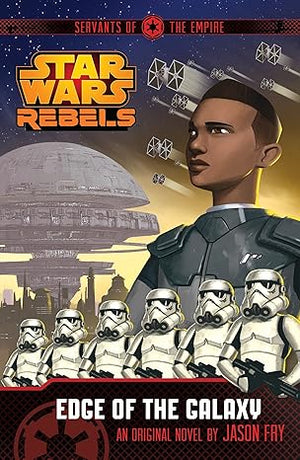 Star Wars Rebels Servants of the Empire Edge of the Galaxy Book 1