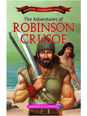 The Adventures Of Robinson Crusoe (Immortal Illustrated Classics)