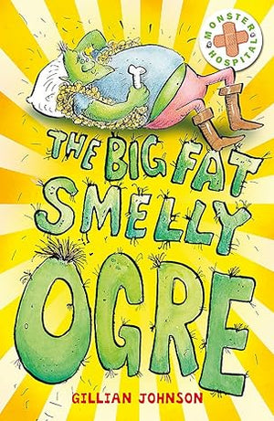 The Big, Fat, Smelly Ogre (Monster Hospital)