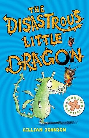 The Disastrous Little Dragon (Monster Hospital)