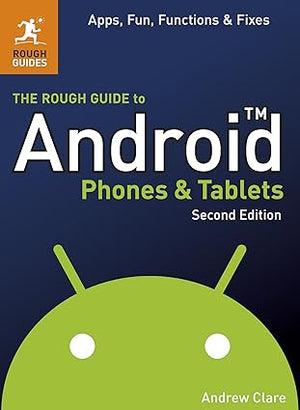 The Rough Guide to Android Phones and Tablets