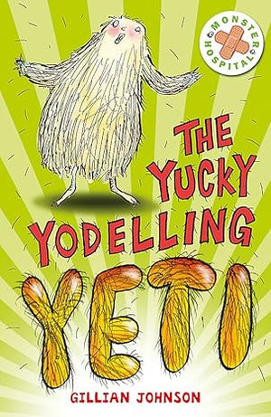 The Yucky Yodelling Yeti (Monster Hospital)