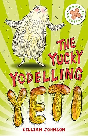 The Yucky Yodelling Yeti (Monster Hospital)