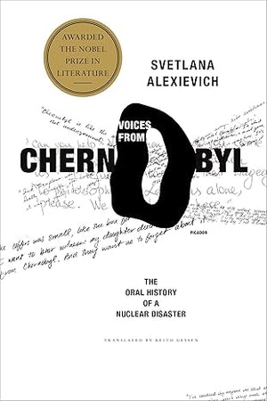 Voices from Chernobyl The Oral History of a Nuclear Disaster