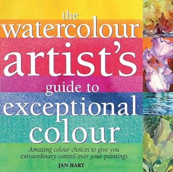 Watercolour Artist's Guide to Exceptional Colour