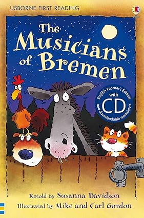 Usborne First Reading Level Three: The Musicians of Bremen