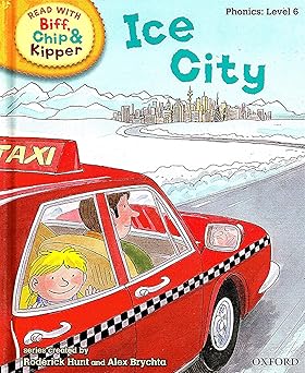 Oxford Reading Tree Read with Biff, Chip, and Kipper: Phonics Level 6 Ice City
