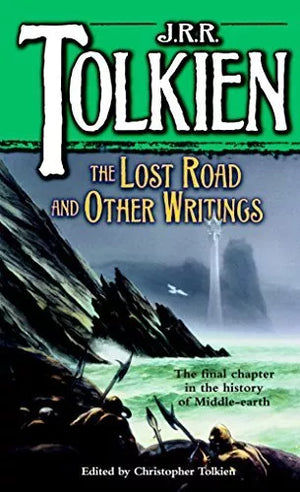 The Lost Road and Other Writings J R R Tolkien | S&S Bookstore